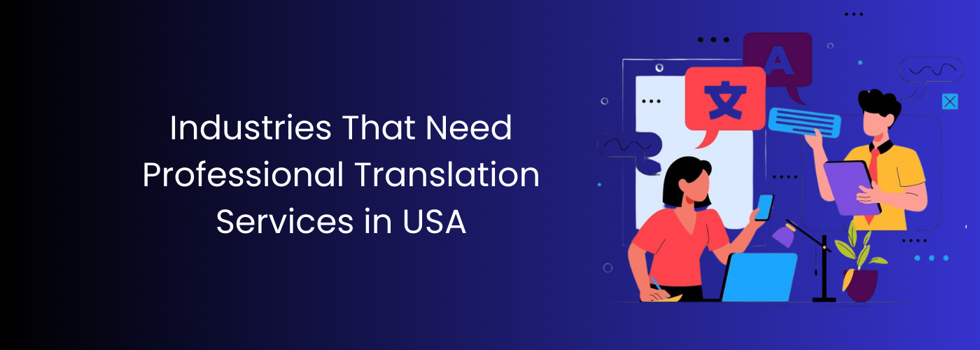 Industries That Need Professional Translation Services in the USA (2026 Guide)