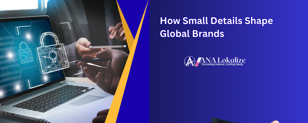 How Small Details Shape Global Brands