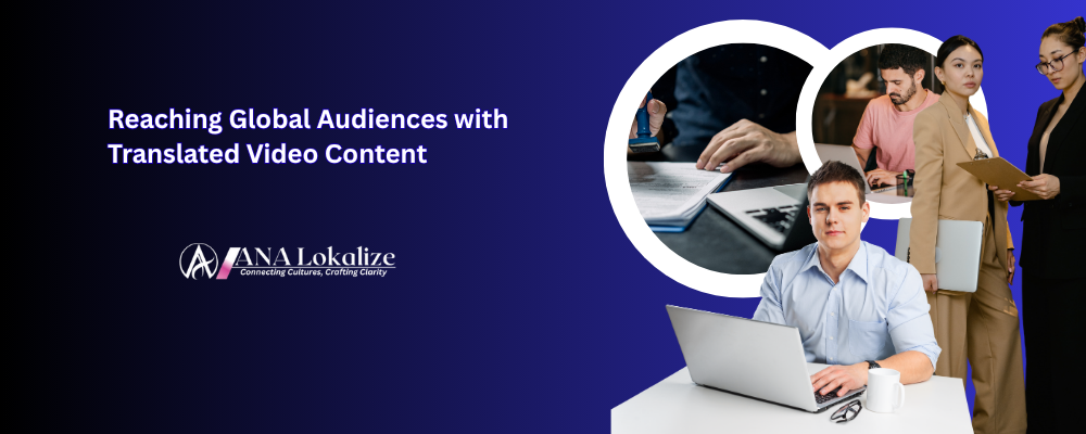 Reaching Global Audiences with Translated Video Content