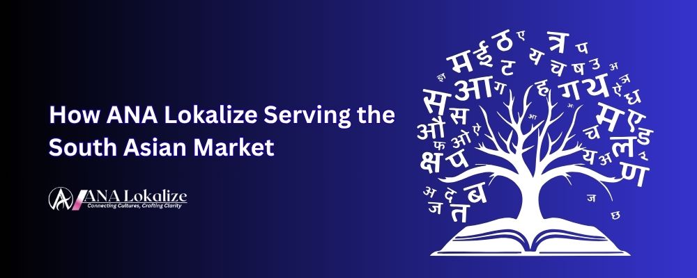 How ANA Lokalize Serving the South Asian Market: Localization Strategies for India, Bangladesh, and Sri Lanka
