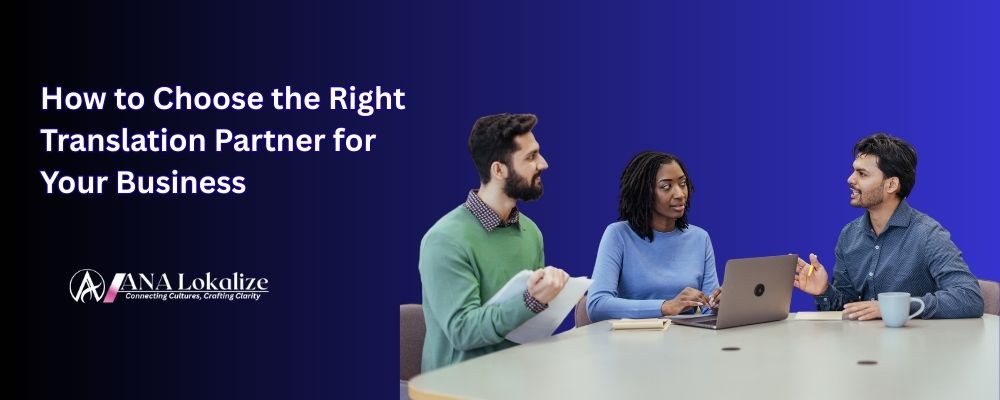 How to Choose the Right Translation Partner for Your Business